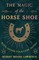 The Magic of the Horse Shoe - With Other Folk-Lore Notes