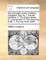 The Dramatick Works of William Congreve, Esq; Viz. I. the Old Batchelor. II. the Double-Dealer. III. Love for Love. IV. the Mourning Bride. V. the Way of the World.