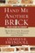 Hand Me Another Brick