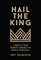 Hail the King