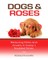 Dogs and Roses