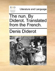 The Nun. by Diderot. Translated from the French. The Nun. by Diderot. Translated from the French.