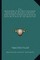 The Indian Wars of the West Containing Biographical Sketches of Pioneers Who Headed the Western Settlers in Repelling Attacks of the Savages 1833