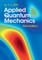 Applied Quantum Mechanics