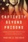 Captivity Beyond Prisons