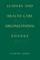 Leaders and Health Care Organizational Change