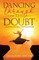 Dancing Through The Doubt