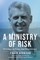 A Ministry of Risk