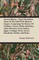 Ancient History - From the Earliest Times to the Fall of the Western Empire, Comprising the History of Chaldaea, Assyria, Media, Babylonia, Lydia, Pheonicia, Syria, Judaea, Egypt, Carthage, Persia, Greece, Macedonia, Parthia, and Rome