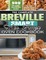 The Complete Breville Smart Air Fryer Oven Cookbook