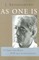 As One Is: To Free the Mind from All Conditioning