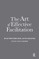 The Art of Effective Facilitation