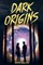 Dark Origins