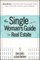 The Single Woman's Guide To Real Estate