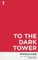 To the Dark Tower (Valancourt 20th Century Classics)