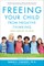 Freeing Your Child from Negative Thinking