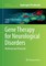 Gene Therapy for Neurological Disorders
