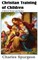 Christian Training of Children - A Book for Parents and Teachers
