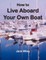 How to Live Aboard Your Own Boat