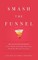 Smash the Funnel