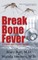 Break Bone Fever