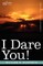 I Dare You!