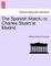 The Spanish Match; Or, Charles Stuart at Madrid.