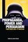 Propaganda, Power and Persuasion