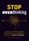 Stop Overthinking