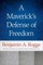 A Maverick's Defense of Freedom