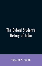 The Oxford student's history of India The Oxford student's history of India
