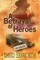 A Betrayal of Heroes