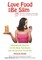 Love Food and Be Slim