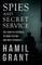 Spies and Secret Service - The Story of Espionage, Its Main Systems and Chief Exponents