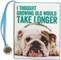 Thought Growing Old WD Take Longer