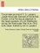 The Private Journal of F. S. Larpent, Judge-Advocate General of the British Forces in the Peninsula Attached to the Head-Quarters of Lord Wellington During the Peninsular War from 1812 to Its Close. Edited by Sir G. Larpent.