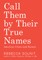 Call Them by Their True Names