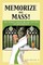 Memorize the Mass!