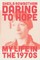 Daring to Hope