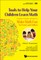 Tools to Help Your Children Learn Math: Strategies, Curiosities, and Stories to Make Math Fun for Parents and Children