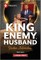 King, Enemy, Husband