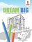 Dream Big