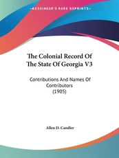 The Colonial Record Of The State Of Georgia V3 The Colonial Record Of The State Of Georgia V3