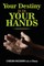 Your destiny is in your hands