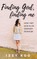 Finding God, Finding Me