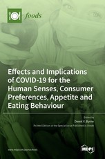 Effects and Implications of COVID-19 for the Human Senses, Consumer Preferences, Appetite and Eating Behaviour Effects and Implications of COVID-19 for the Human Senses, Consumer Preferences, Appetite and Eating Behaviour