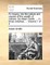 An Inquiry Into the Nature and Causes of the Wealth of Nations. by Adam Smith, ... in Three Volumes. ... Volume 1 of 3