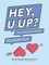 Hey, U Up? (for a Serious Relationship)