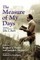 The Measure of My Days