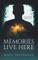 Memories Live Here